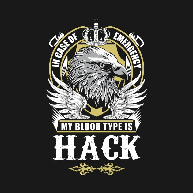 Hack Name T Shirt - In Case Of Emergency My Blood Type Is Hack Gift Item by AlyssiaAntonio7529