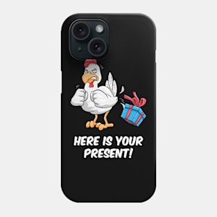 Here is your Present Funny Gift Christmas Chicken Phone Case