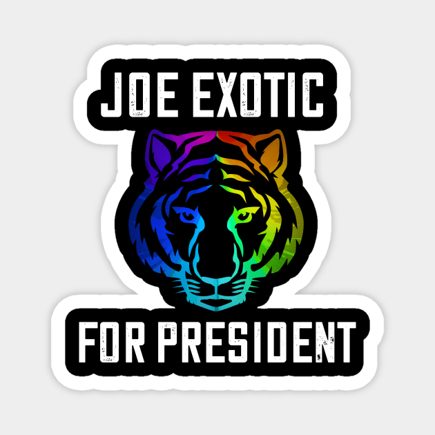 joe exotic for president 2020 Magnet by DODG99