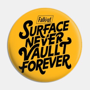 Fallout Surface Never Vault Forever Black color Pin