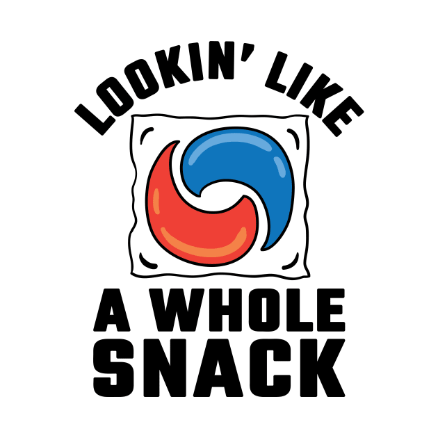 Lookin Like a Snack Shirt by redbarron