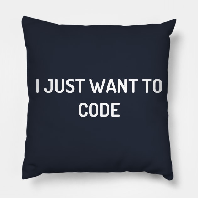 I Just Want To Code Pillow by bossehq