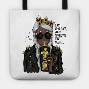 I am who I am your approval isn't needed. Black woman Tote