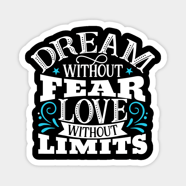 Weird Dream Without Fear Love Without Limits Magnet by StacysCellar