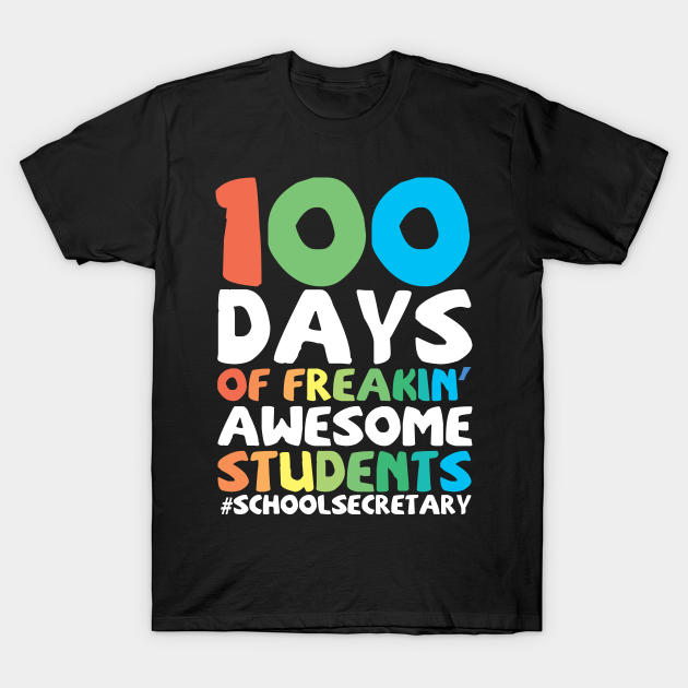 School Secretary 100 Days Of School - School Secretary - T-Shirt