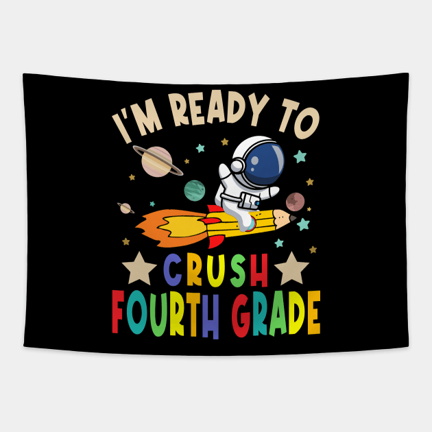 Ready To Crush 4th Grade Boys Astronaut Back To School Tapestry by drag is art