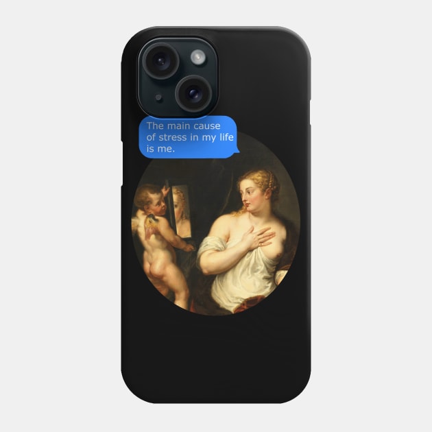 the main cause of stress in my life is me - old painting Phone Case by FandomizedRose