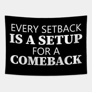 Every Setback Is A Setup For A Comeback Tapestry