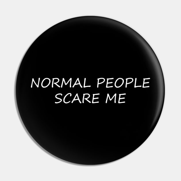 NORMAL PEOPLE SCARE ME Pin by JerryGranamanPhotos71