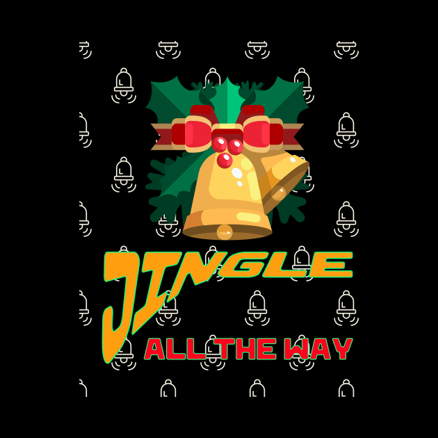 Jingle All the Way with Christmas Bells and Holly by Tee Trendz