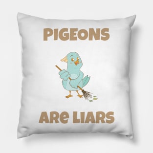 Pigeons are liars funny meme Pillow