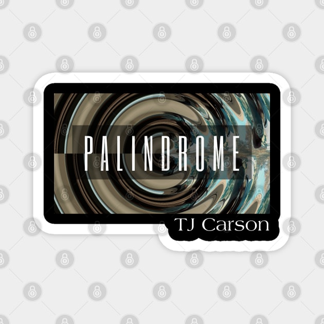 Palindrome Show Shirt Magnet by tcarsonj