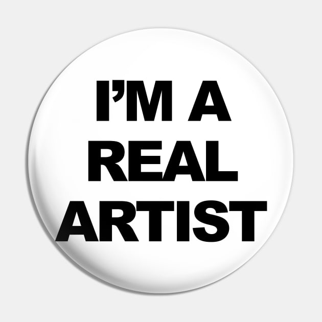 I'm A Real Artist Pin by TheCosmicTradingPost