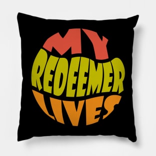 My Redeemer lives Pillow