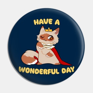 Have A Wonderful Day - Cute Chibi Prince Cat Pin