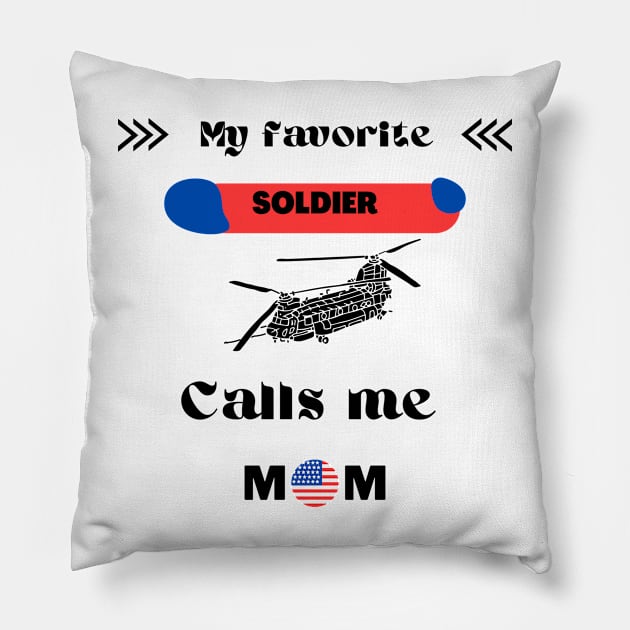 My Favorite SOLDIER Calls Me MOM Pillow by Tee Shop