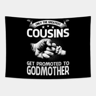 Only The Greatest Cousins Get Promoted To Godmother Tapestry