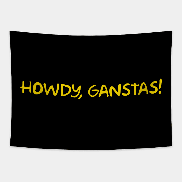 Howdy Gangstas! Tapestry by Way of the Road