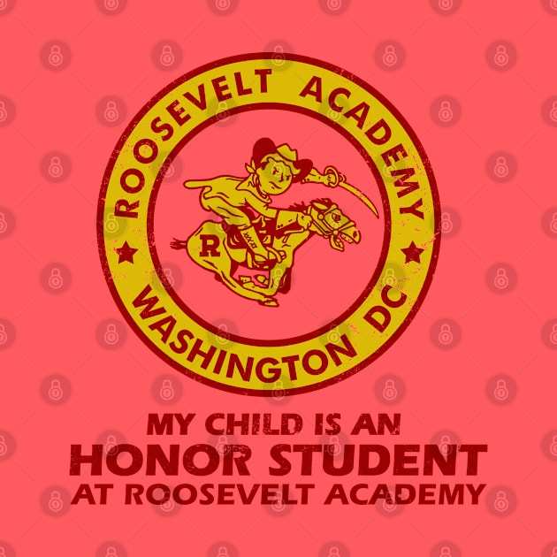 My Child is an Honor Student at Roosevelt Academy by StudioPM71