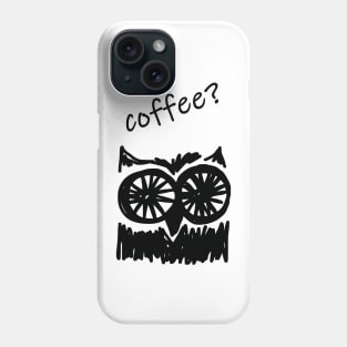 Coffee? Morning owl typographic print Phone Case