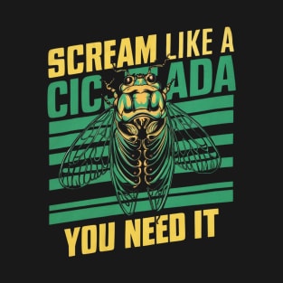 Entomology Cicada Scream Like A Cicada 2024 Cicada Fest T-Shirt