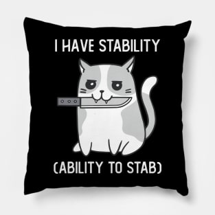 I Have Stability Ability To Stab Cute Cat With Knife Pillow