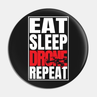 Eat Sleep Drone Repeat Quadcopter Gift print Pin