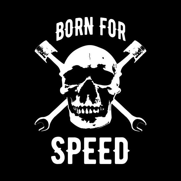 Born for Speed Motorcycle Skull Biker by Foxxy Merch