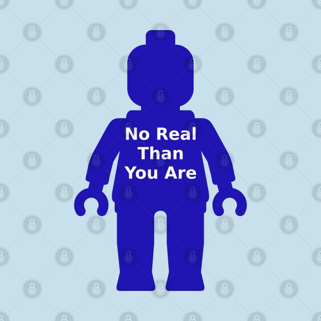 Minifig with 'No Real Than You Are' Slogan by ChilleeW