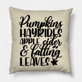 Pumpkin hayrides apple cider and falling leaves Thanksgiving Pillow