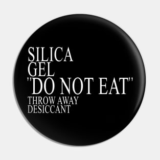 Silica Gel "DO NOT EAT" Pin