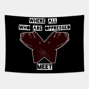 Where all who are oppressed meet Tapestry