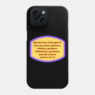 Bible Verse Galatians 5:22-23 Phone Case