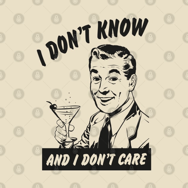 I don't know and i don't care vintage poster by VinagreShop