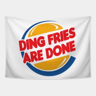 Ding Fries Are Done Tapestry