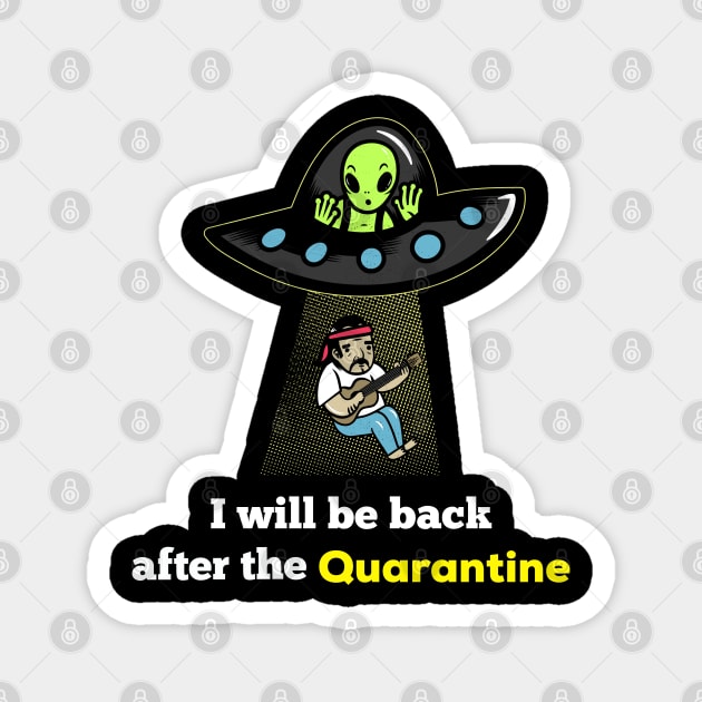 I will be back after the quarantine Magnet by G-DesignerXxX