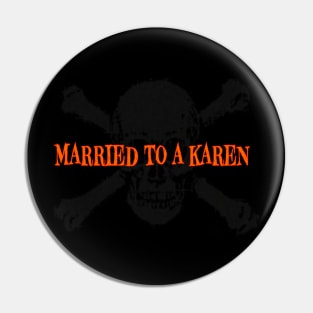 Married to a Karen Pin