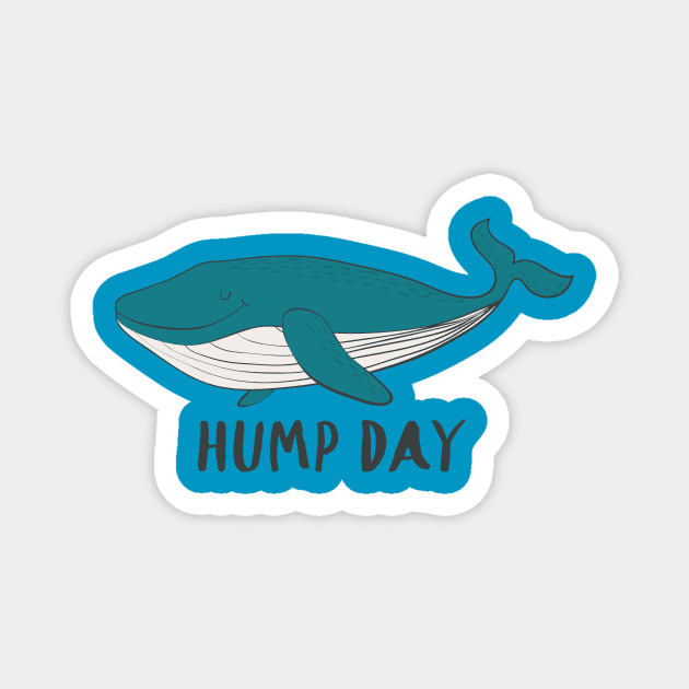 Hump Day- Humpback whale gift Magnet by Dreamy Panda Designs