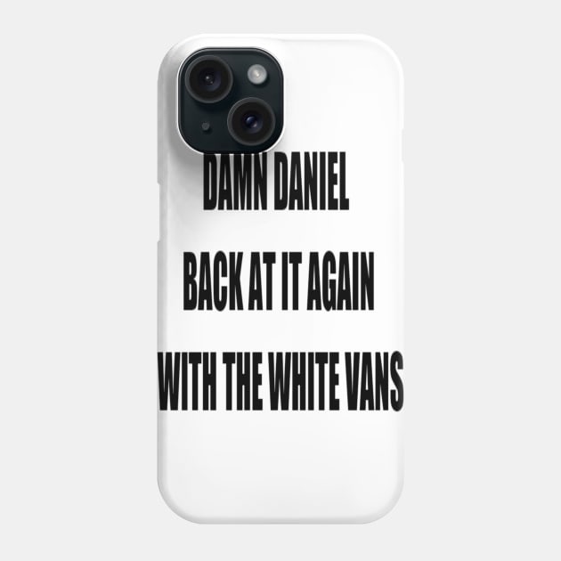 Damn Daniel V2 No Shoe Phone Case by NightRepulser