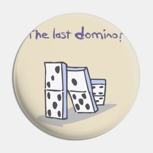 the last domino? vintage 80s Pin