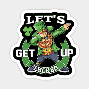 St.Patrick`s Day Get Up Lucked Magnet