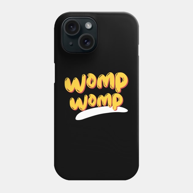 Womp Womp Phone Case by Okanagan Outpost