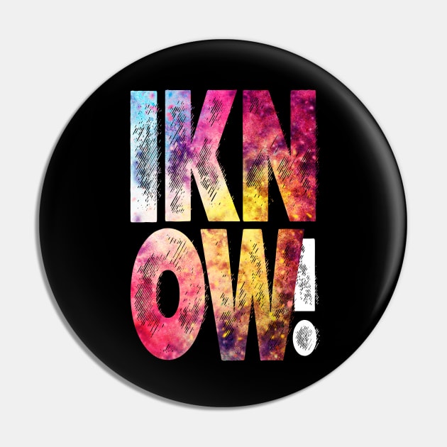 I Love You I Know... T-Shirt Great Gift Pin by smartrocket