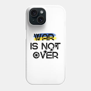 War is not over. UKRAINE Phone Case