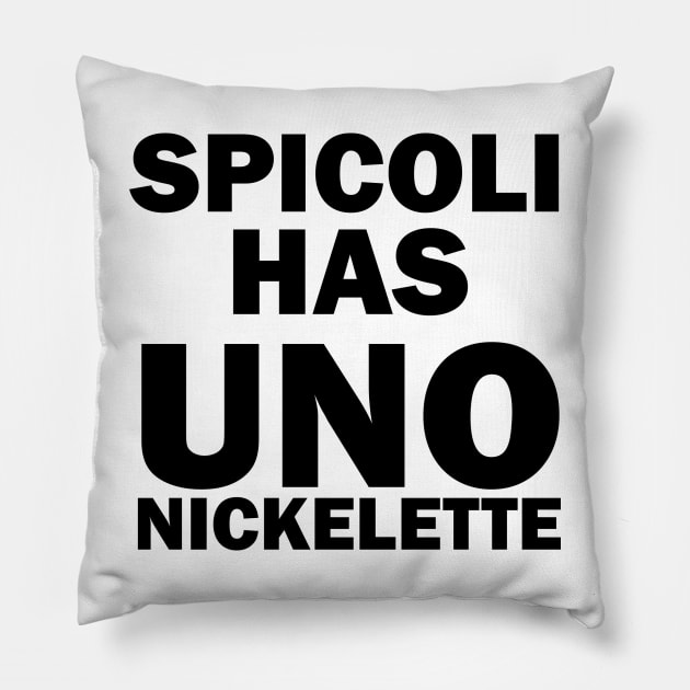 Fast Times - Spicoli Uno Nickelette - FGTH Style Pillow by RetroZest