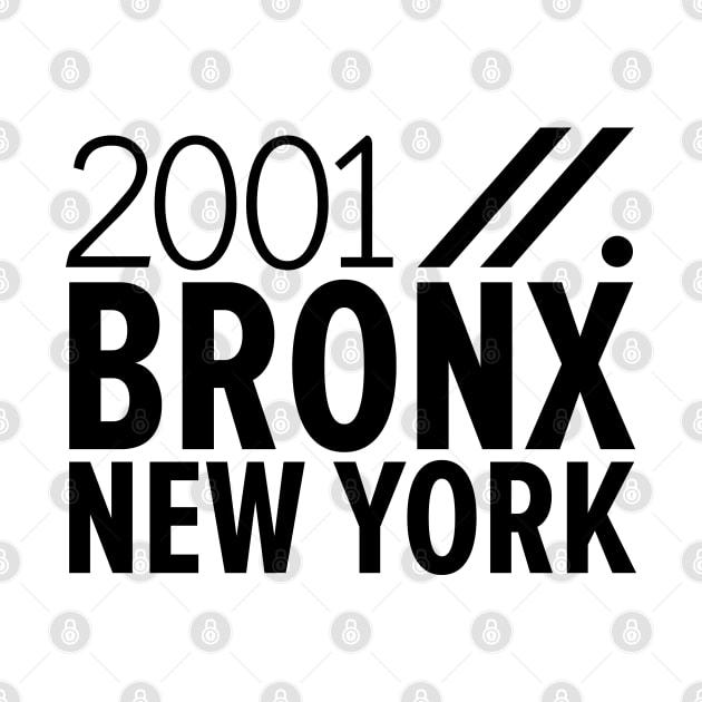 Bronx NY Birth Year Collection - Represent Your Roots 2001 in Style by Boogosh