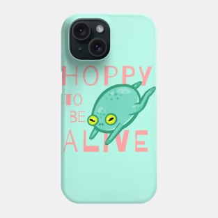 Hoppy to be Alive Phone Case