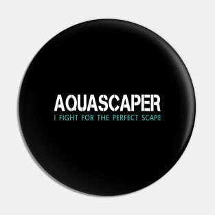 Aquascaping Aquascaper Pin