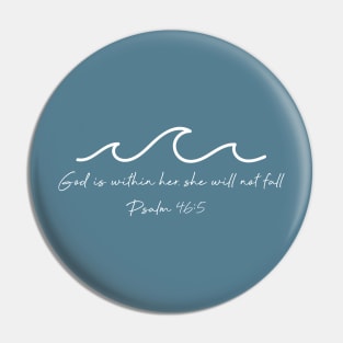 God Is Within Her Waves - Psalm 46:5 Pin