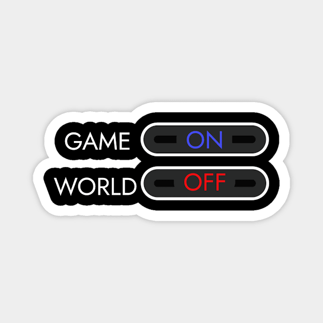 Game On, World Off Magnet by Z And Z